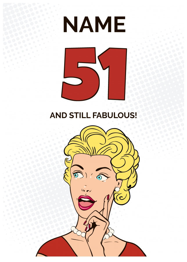 Happy 51st Birthday Card - 51 and Still Fabulous!