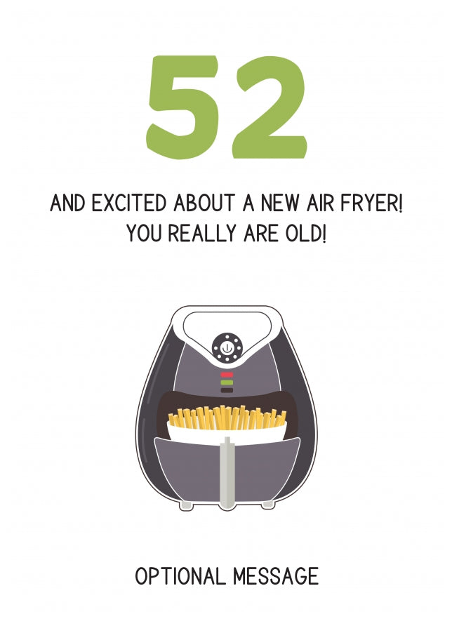 Happy 52nd Birthday Card - Excited About an Air Fryer!