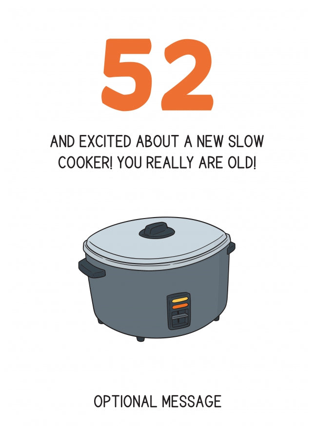 Happy 52nd Birthday Card - Excited About a Slow Cooker!