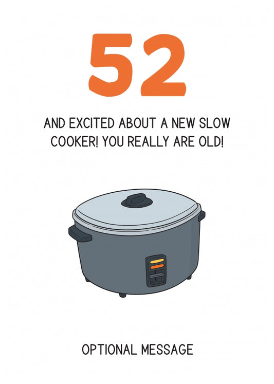 Happy 52nd Birthday Card - Excited About a Slow Cooker!