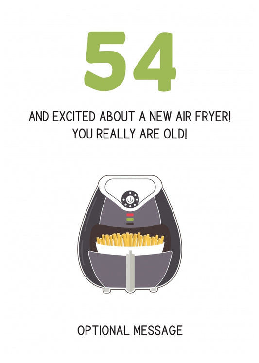 Happy 54th Birthday Card - Excited About an Air Fryer!