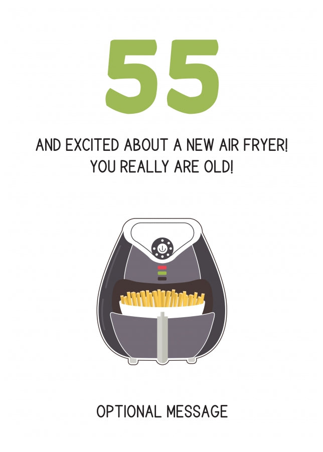 Happy 55th Birthday Card - Excited About an Air Fryer!