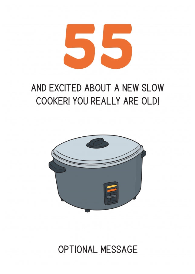 Happy 55th Birthday Card - Excited About a Slow Cooker!