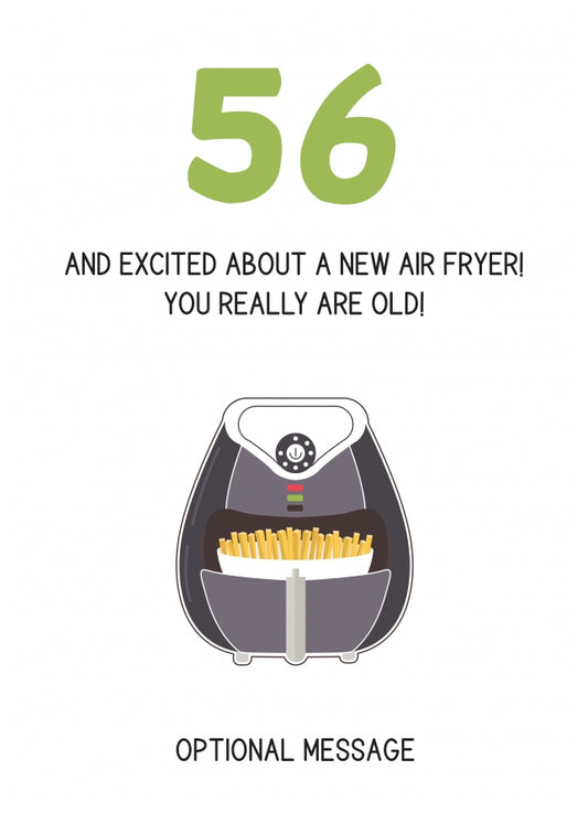 Happy 56th Birthday Card - Excited About an Air Fryer!