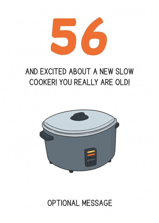 Happy 56th Birthday Card - Excited About a Slow Cooker!