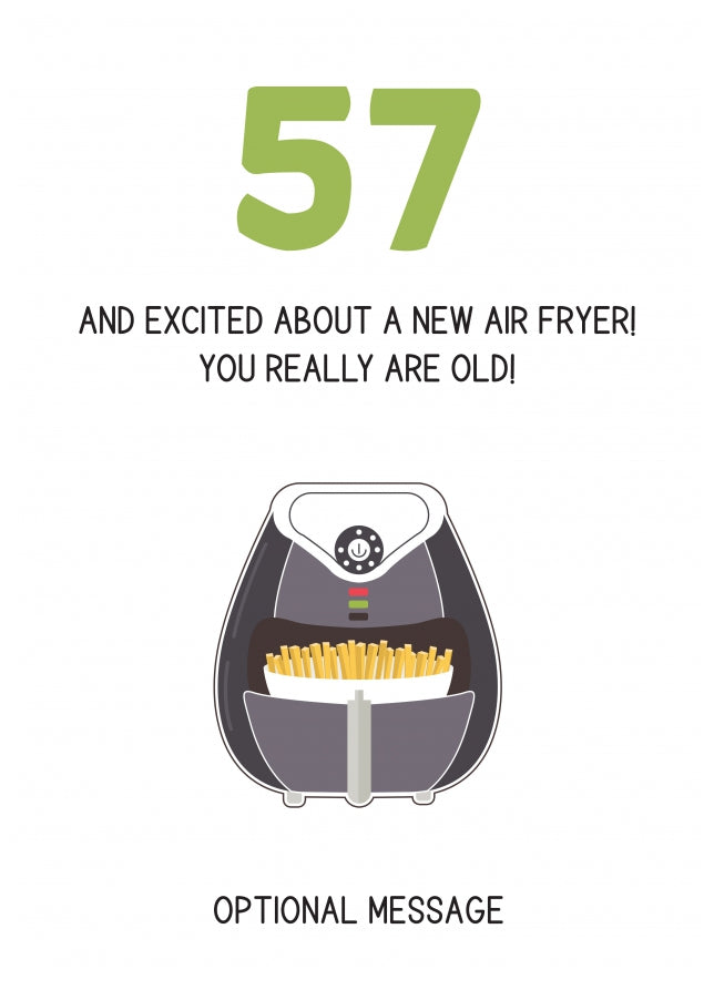 Happy 57th Birthday Card - Excited About an Air Fryer!