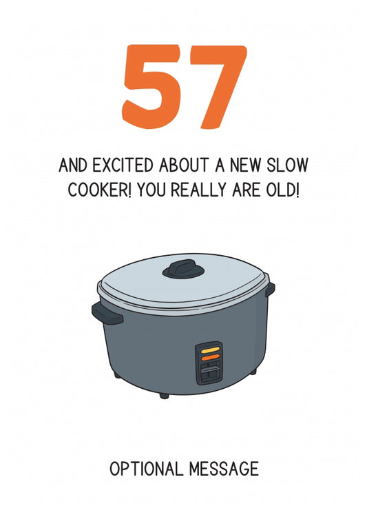 Happy 57th Birthday Card - Excited About a Slow Cooker!