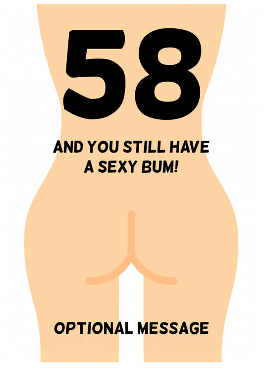 Happy 58th Birthday Card - 58 and Still Have a Sexy Bum!