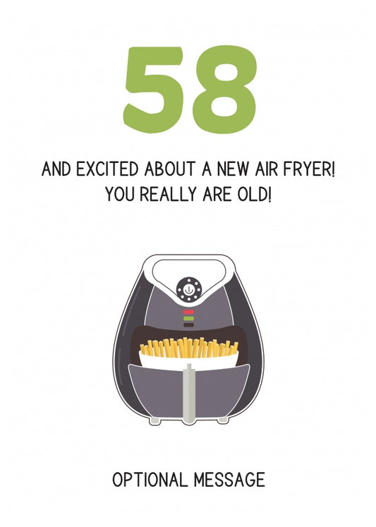 Happy 58th Birthday Card - Excited About an Air Fryer!