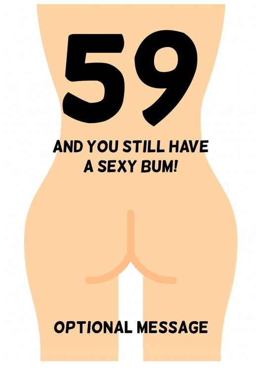 Happy 59th Birthday Card - 59 and Still Have a Sexy Bum!