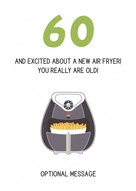 Happy 60th Birthday Card - Excited About an Air Fryer!