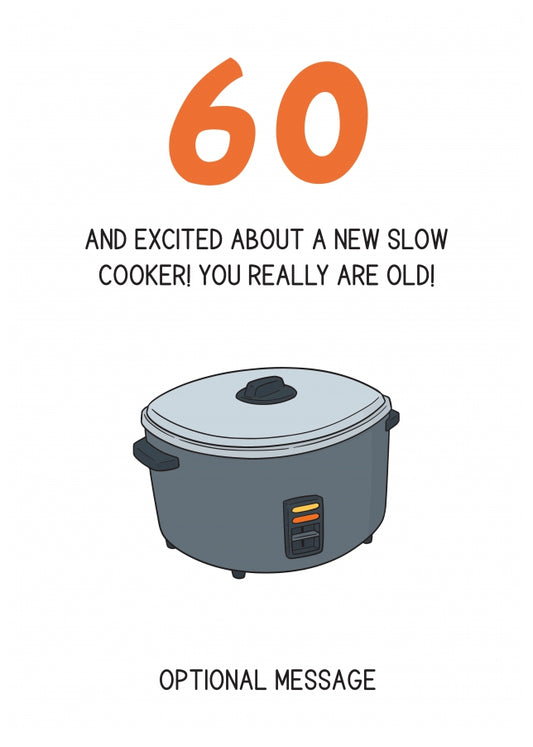 Happy 60th Birthday Card - Excited About a Slow Cooker!