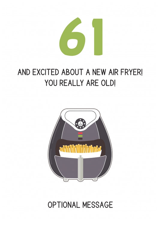 Happy 61st Birthday Card - Excited About an Air Fryer!