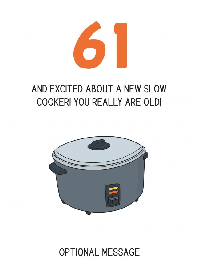 Happy 61st Birthday Card - Excited About a Slow Cooker!