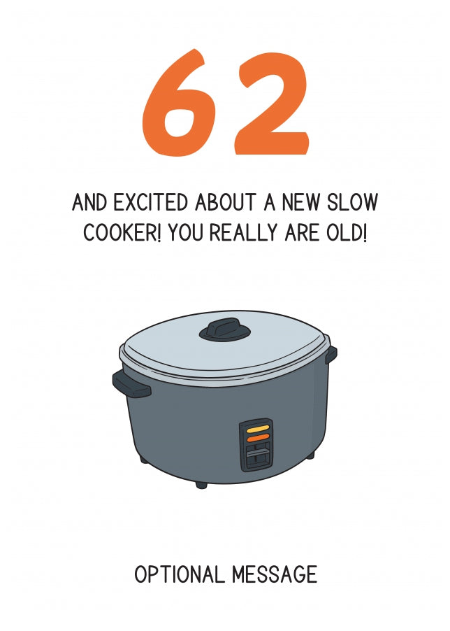 Happy 62nd Birthday Card - Excited About a Slow Cooker!