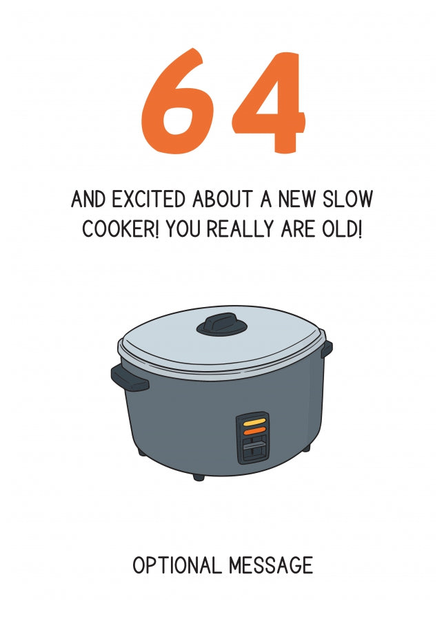 Happy 64th Birthday Card - Excited About a Slow Cooker!