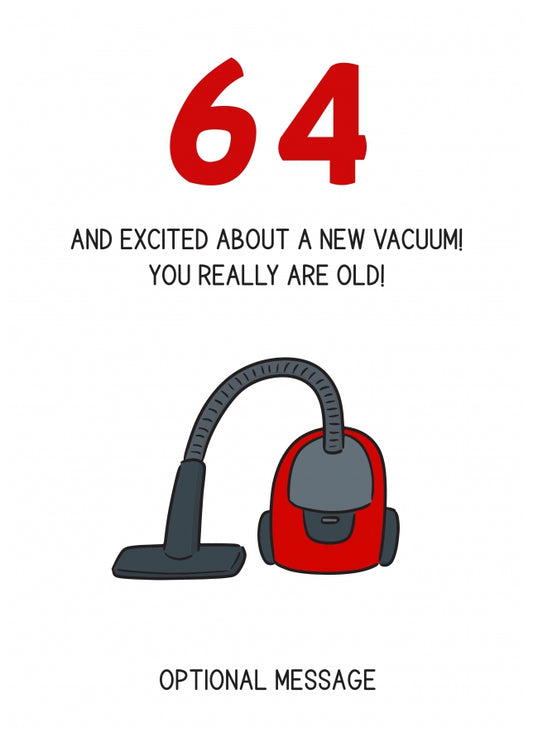 Happy 64th Birthday Card - Excited About a New Vacuum!