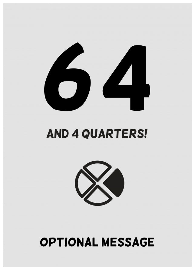 Happy 65th Birthday Card - 64 and 4 Quarters