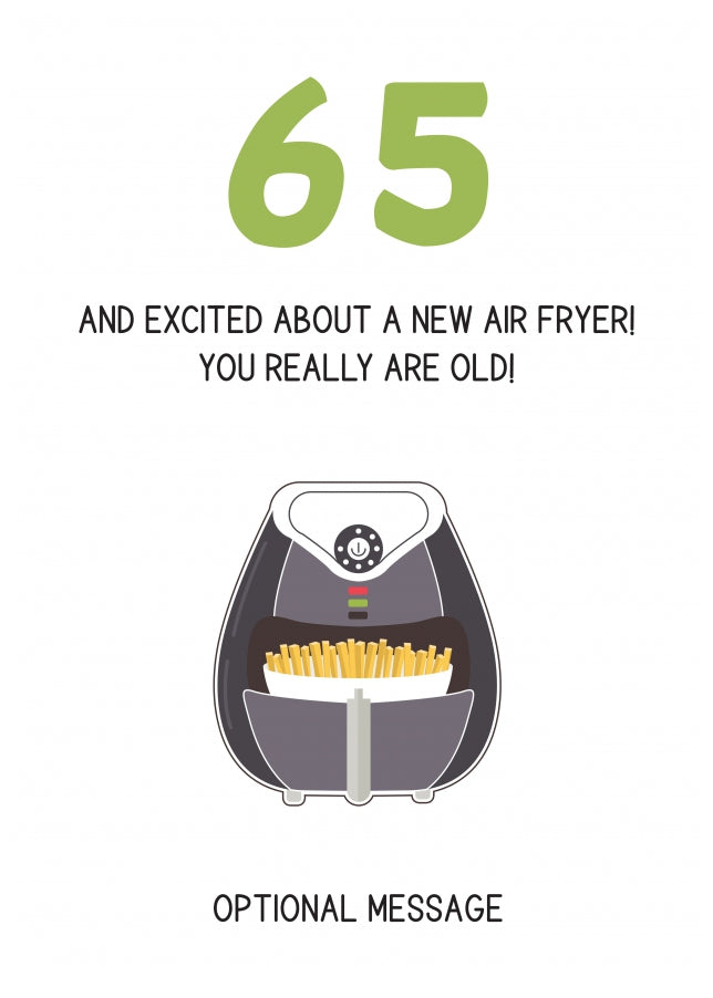 Happy 65th Birthday Card - Excited About an Air Fryer!