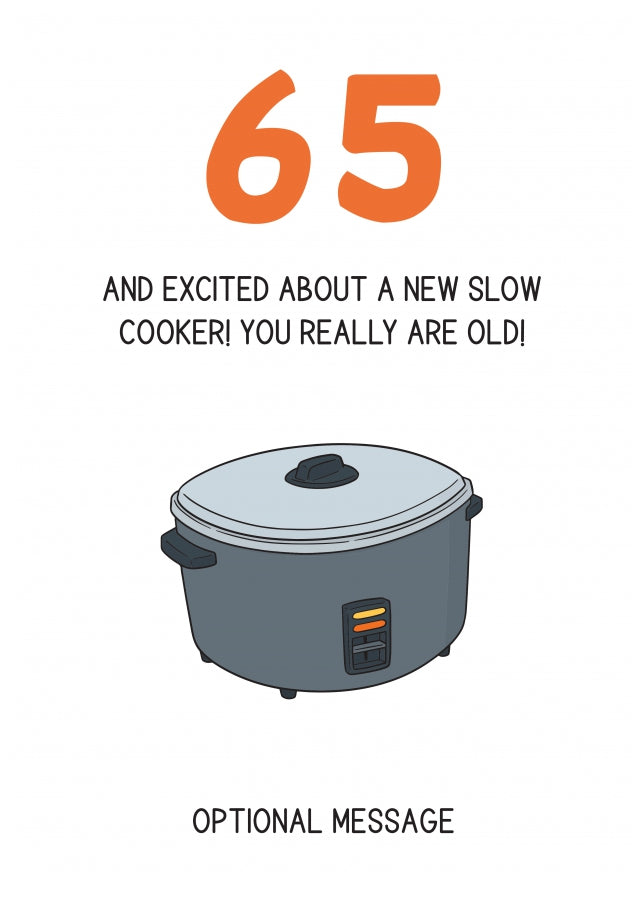 Happy 65th Birthday Card - Excited About a Slow Cooker!