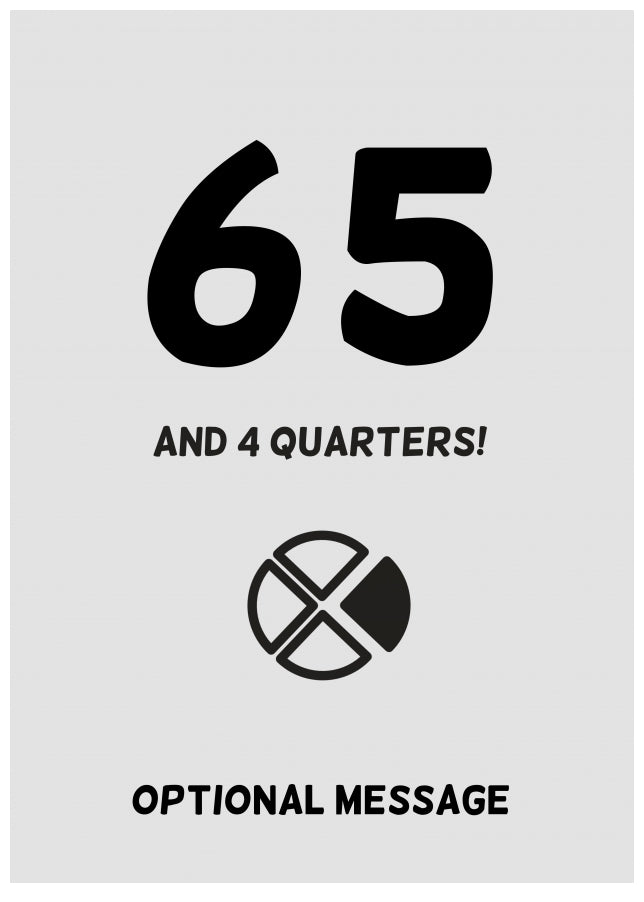 Happy 66th Birthday Card - 65 and 4 Quarters