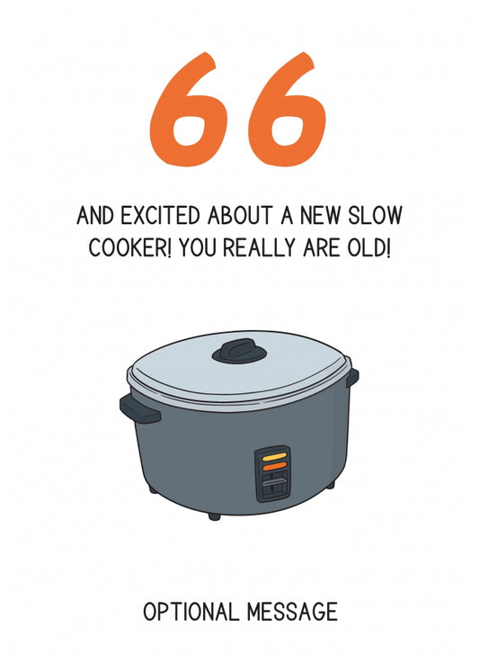 Happy 66th Birthday Card - Excited About a Slow Cooker!