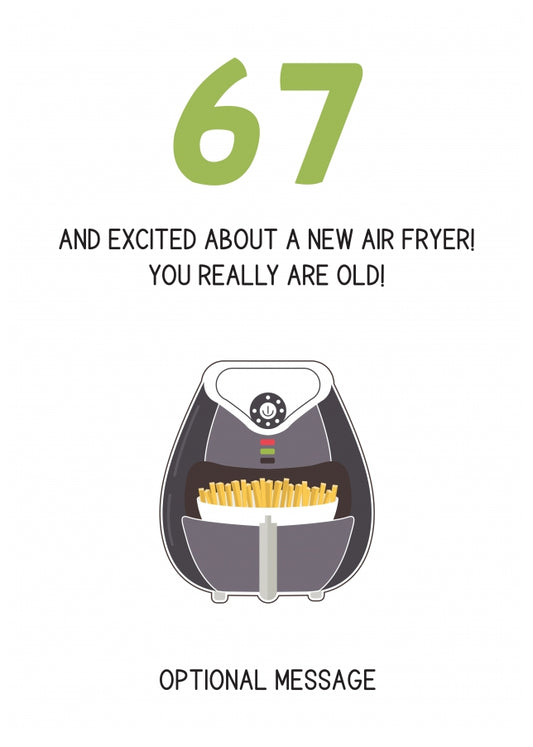 Happy 67th Birthday Card - Excited About an Air Fryer!