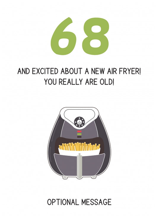 Happy 68th Birthday Card - Excited About an Air Fryer!