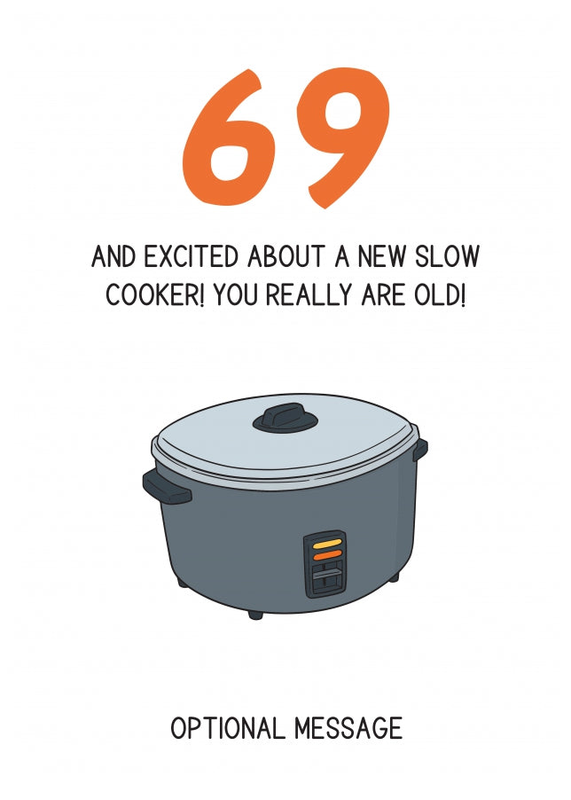 Happy 69th Birthday Card - Excited About a Slow Cooker!