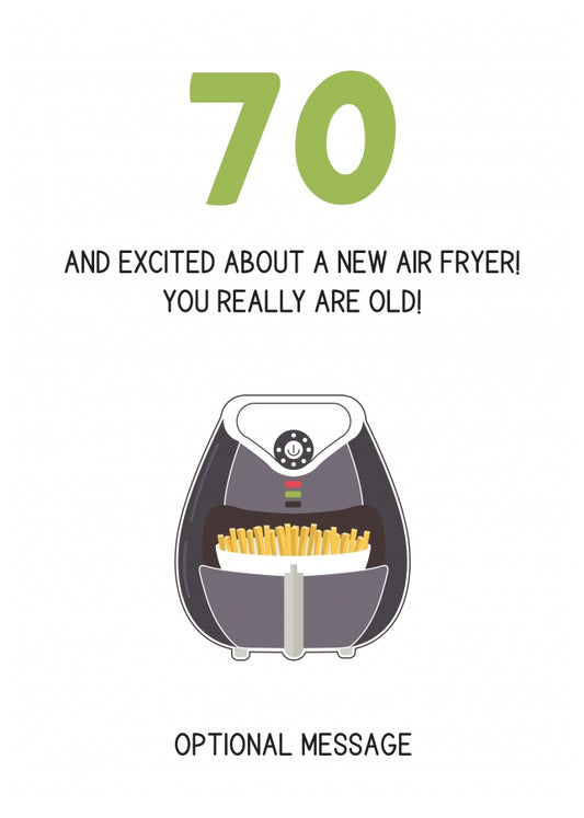 Happy 70th Birthday Card - Excited About an Air Fryer!