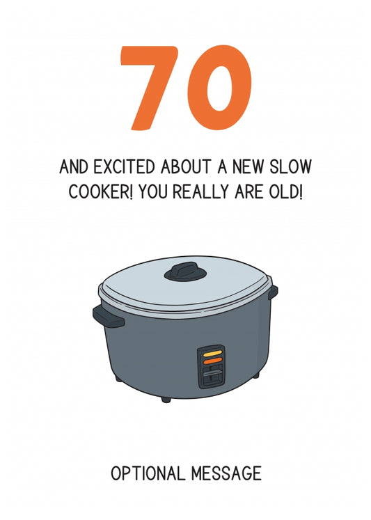 Happy 70th Birthday Card - Excited About a Slow Cooker!