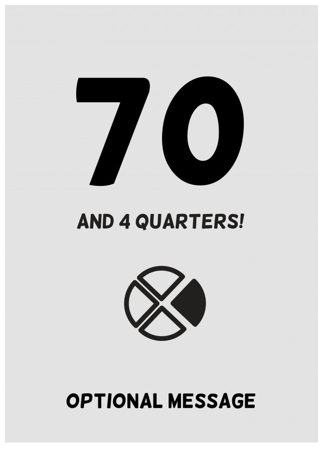 Happy 71st Birthday Card - 70 and 4 Quarters