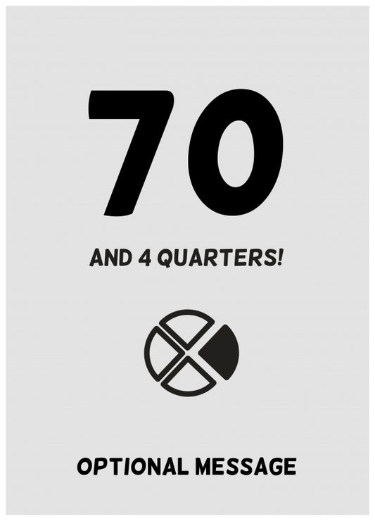 Happy 71st Birthday Card - 70 and 4 Quarters