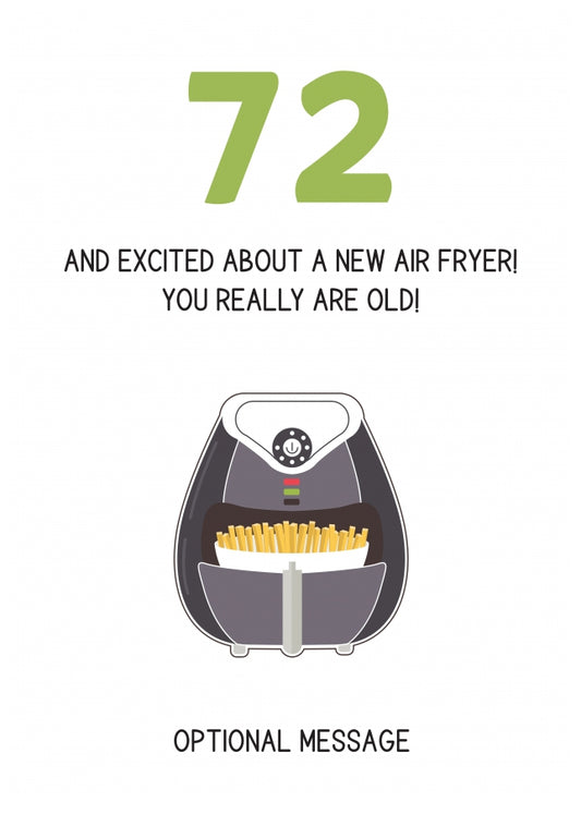 Happy 72nd Birthday Card - Excited About an Air Fryer!