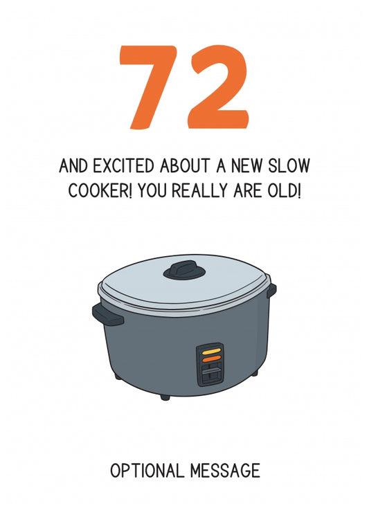 Happy 72nd Birthday Card - Excited About a Slow Cooker!