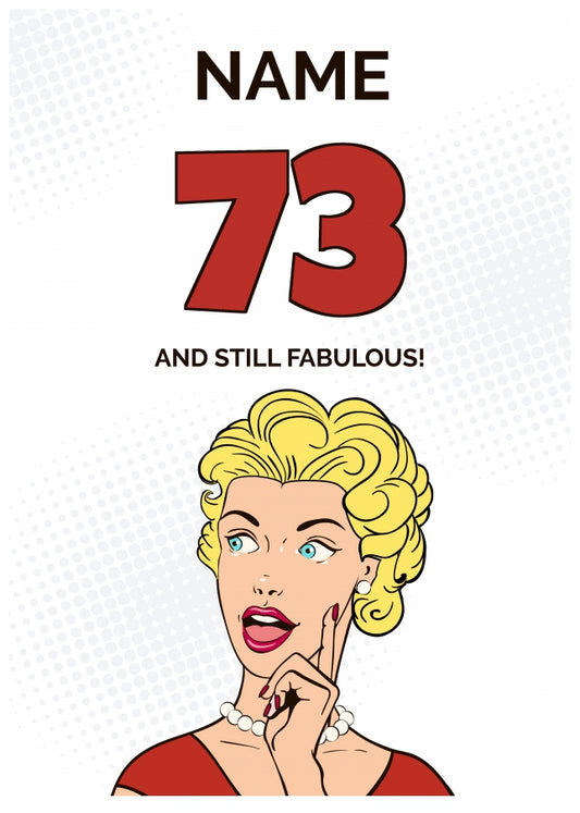 Happy 73rd Birthday Card - 73 and Still Fabulous!