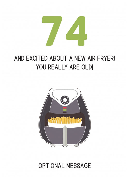 Happy 74th Birthday Card - Excited About an Air Fryer!