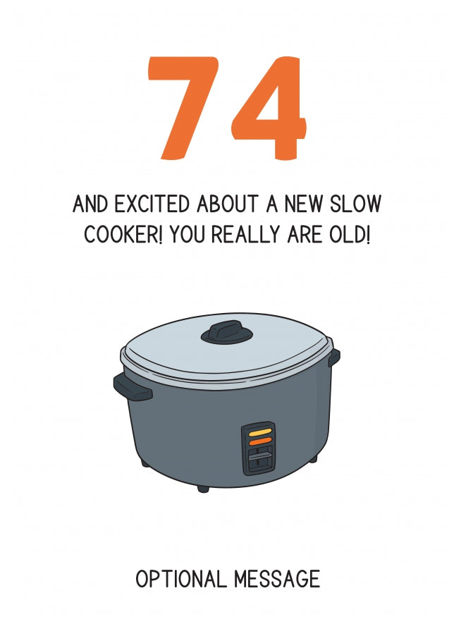 Happy 74th Birthday Card - Excited About a Slow Cooker!