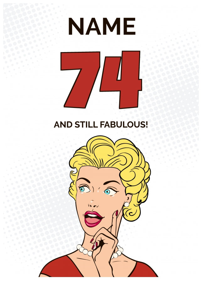 Happy 74th Birthday Card - 74 and Still Fabulous!