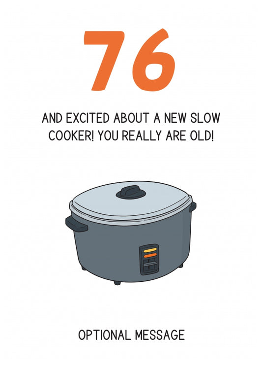 Happy 76th Birthday Card - Excited About a Slow Cooker!