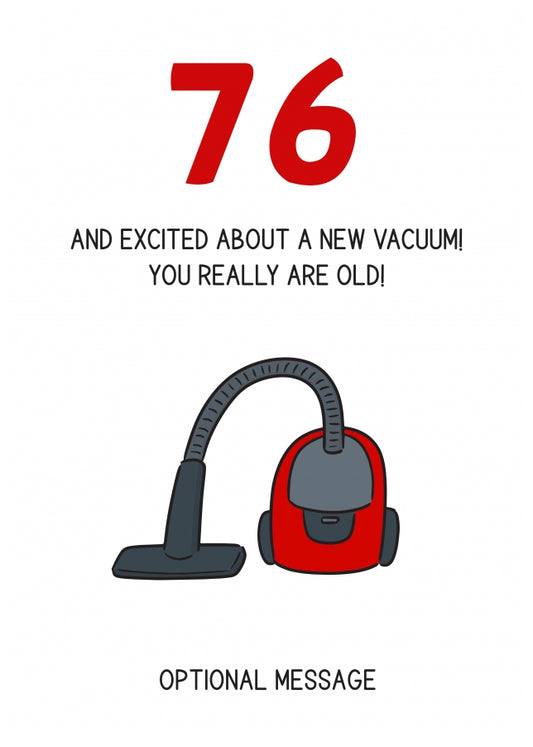 Happy 76th Birthday Card - Excited About a New Vacuum!