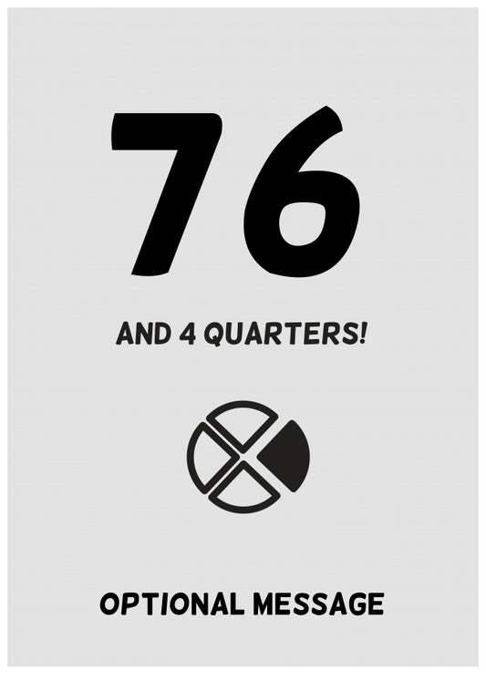 Happy 77th Birthday Card - 76 and 4 Quarters