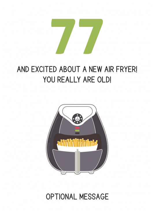 Happy 77th Birthday Card - Excited About an Air Fryer!