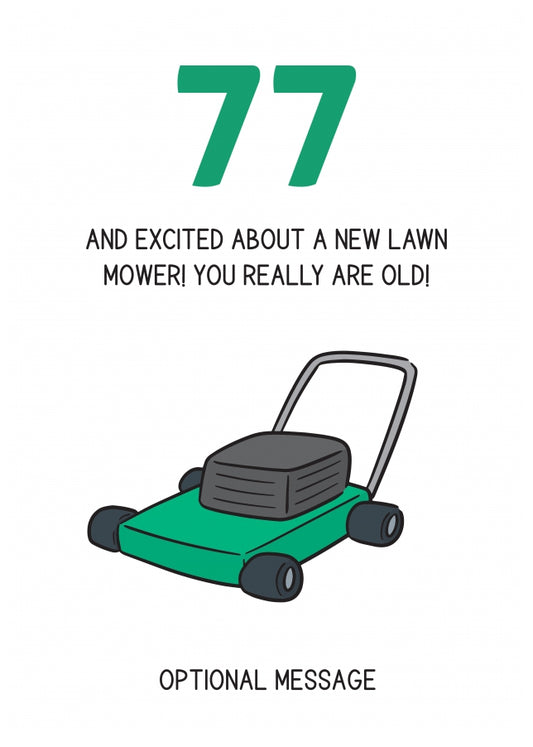 Happy 77th Birthday Card - Excited About Lawn Mower!