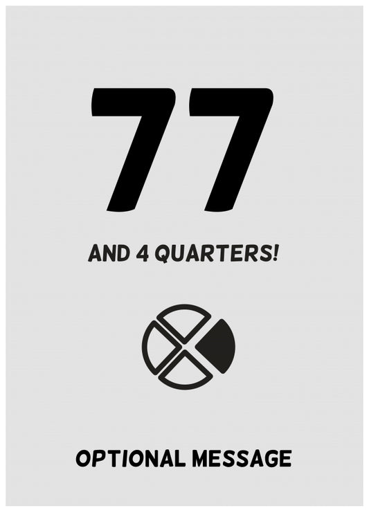 Happy 78th Birthday Card - 77 and 4 Quarters