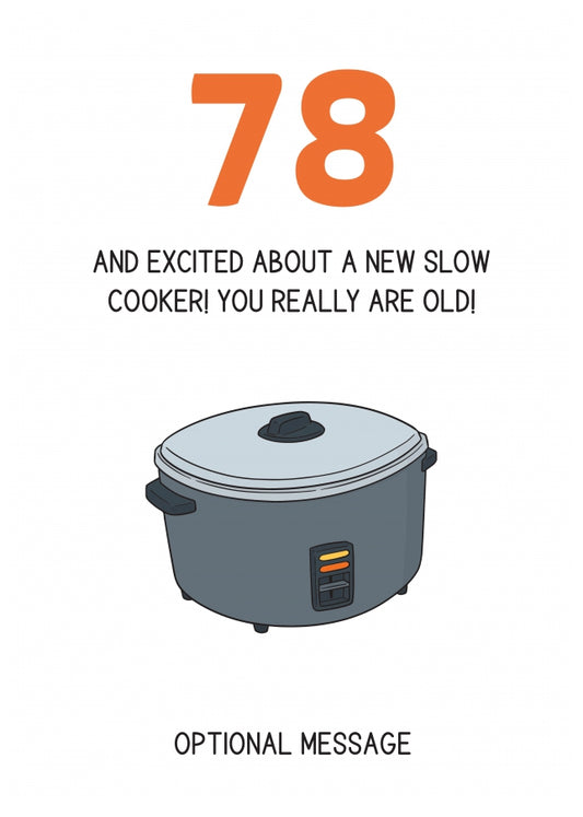 Happy 78th Birthday Card - Excited About a Slow Cooker!