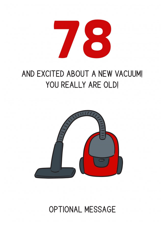 Happy 78th Birthday Card - Excited About a New Vacuum!