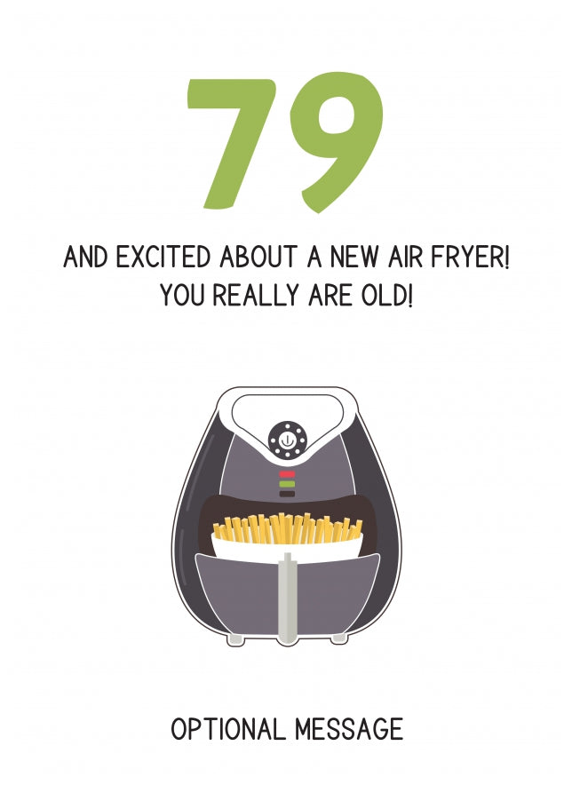 Happy 79th Birthday Card - Excited About an Air Fryer!