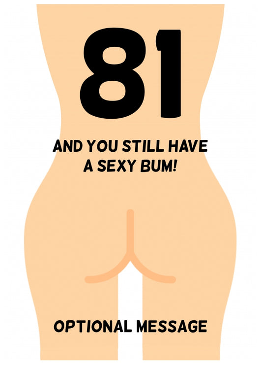 Happy 81st Birthday Card - 81 and Still Have a Sexy Bum!