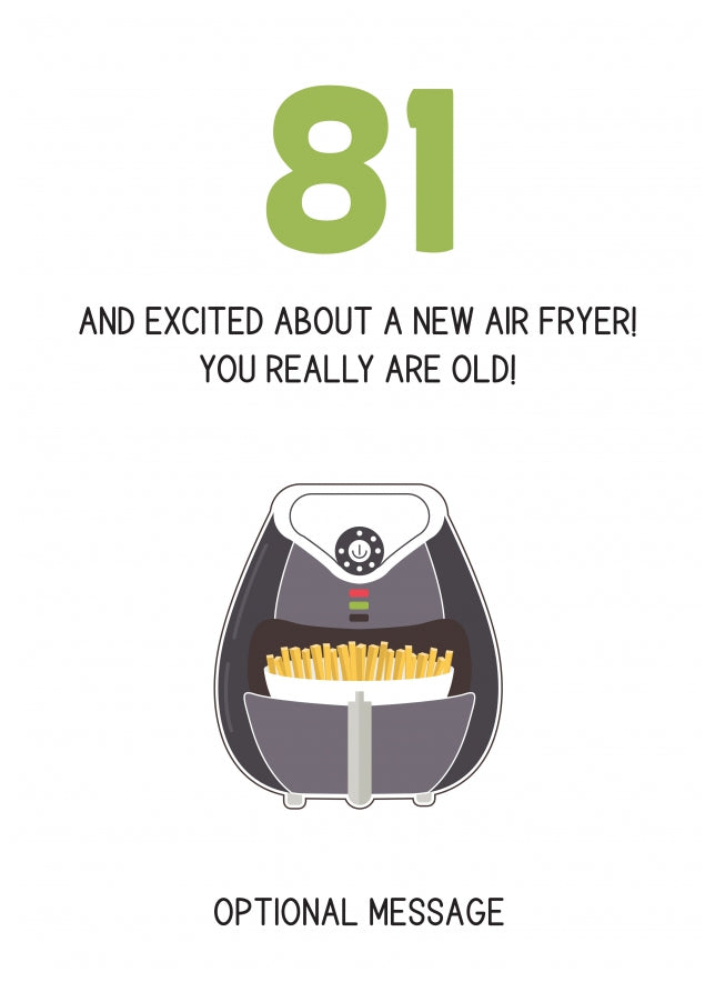 Happy 81st Birthday Card - Excited About an Air Fryer!